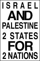 ISRAEL AND PALESTINE, 2 STATES FOR 2 NATIONS