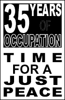 35 YEARS OF OCCUPATION, TIME FOR A JUST PEACE