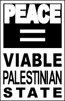 PEACE EQUALS A VIABLE PALESTINIAN STATE